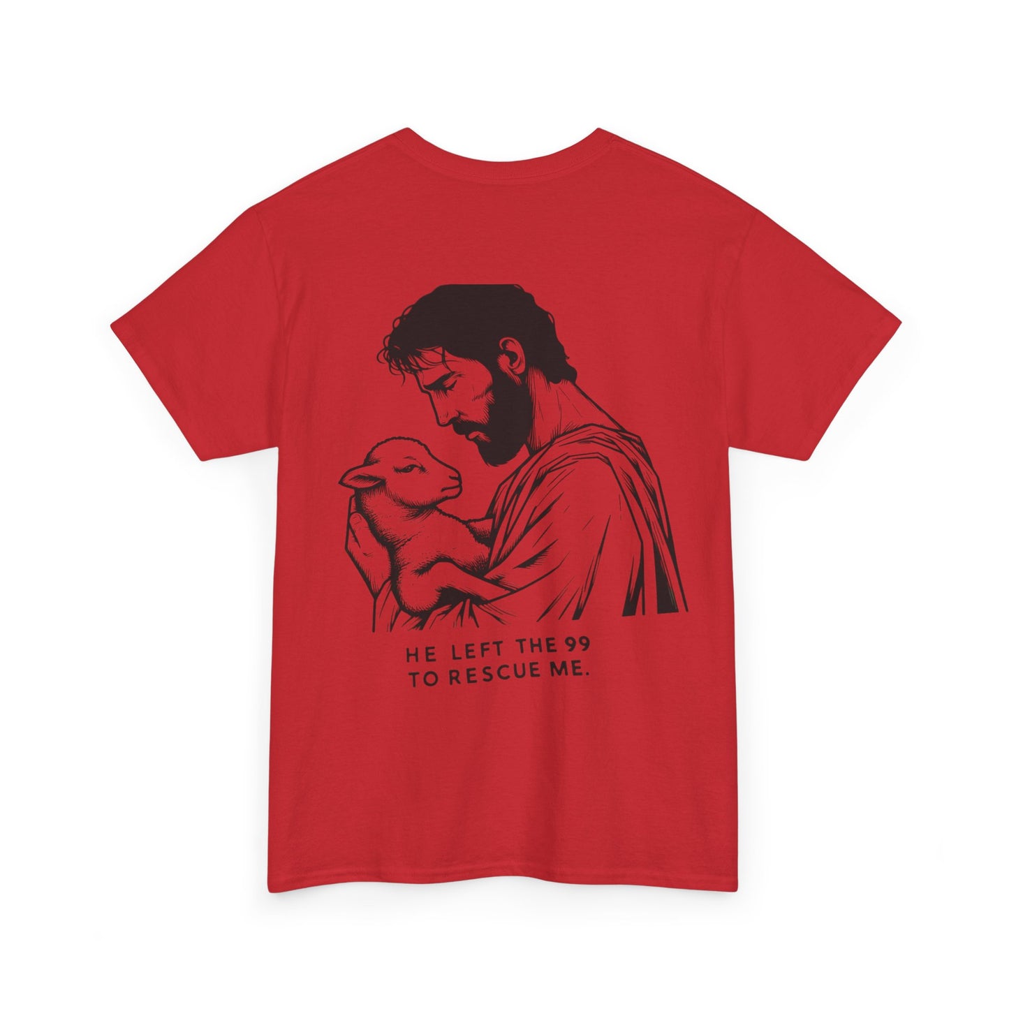 He Left the 99 to Rescue Me Shirt