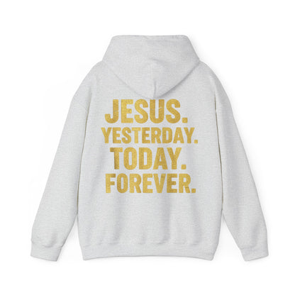 Jesus Yesterday Today Forever Hoodie