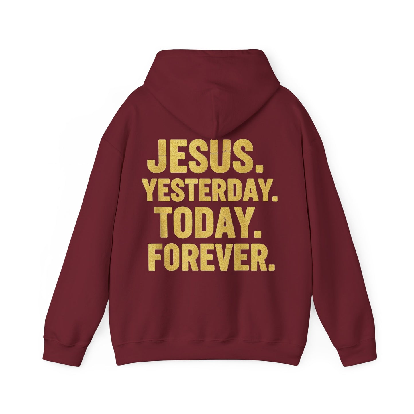 Jesus Yesterday Today Forever Hoodie