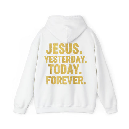 Jesus Yesterday Today Forever Hoodie