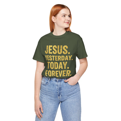 Jesus Yesterday Today Forever - Prophecy Fulfilled Shirt
