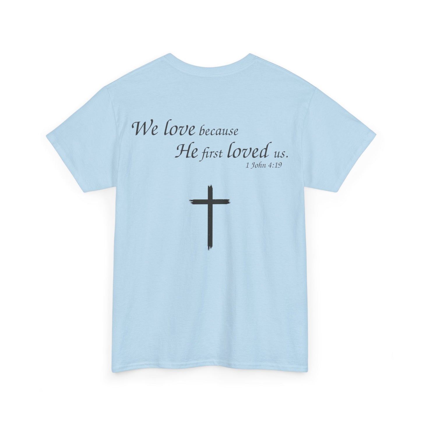 We Love Because He First Loved Us