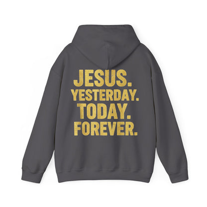 Jesus Yesterday Today Forever Hoodie