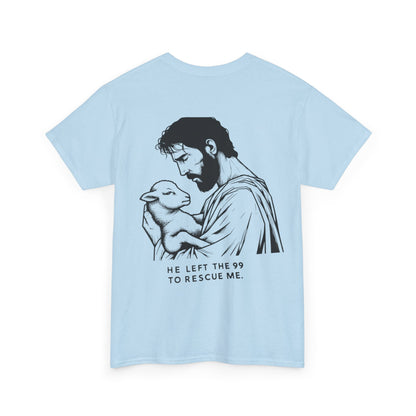 He Left the 99 to Rescue Me Shirt