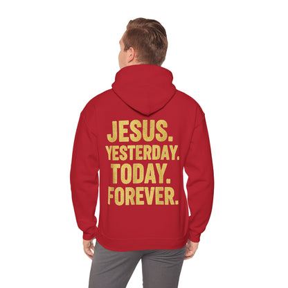 Jesus Yesterday Today Forever Hoodie