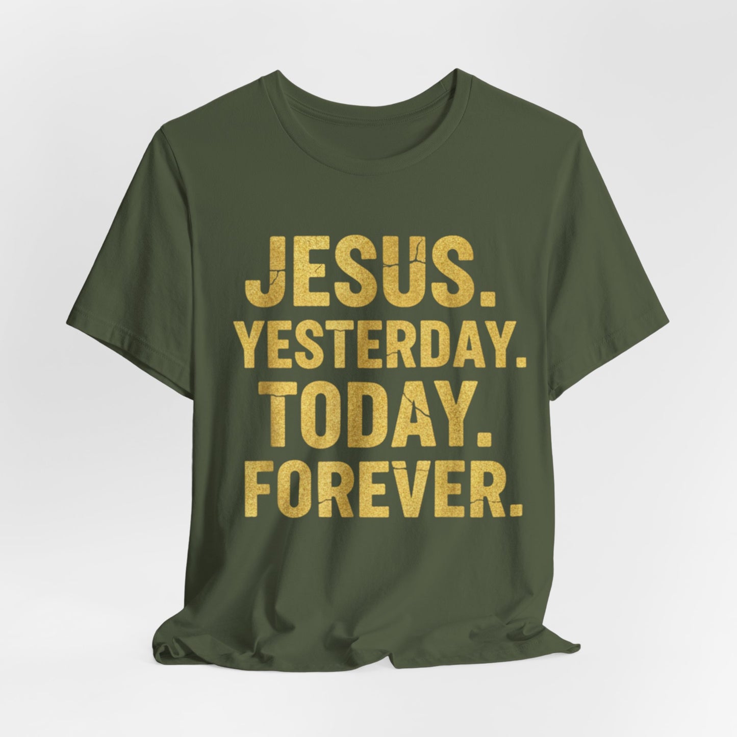 Jesus Yesterday Today Forever - Prophecy Fulfilled Shirt
