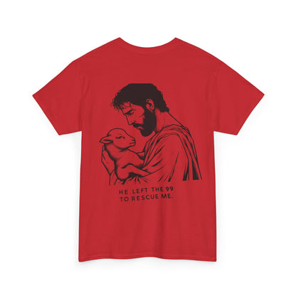 He Left the 99 to Rescue Me Shirt