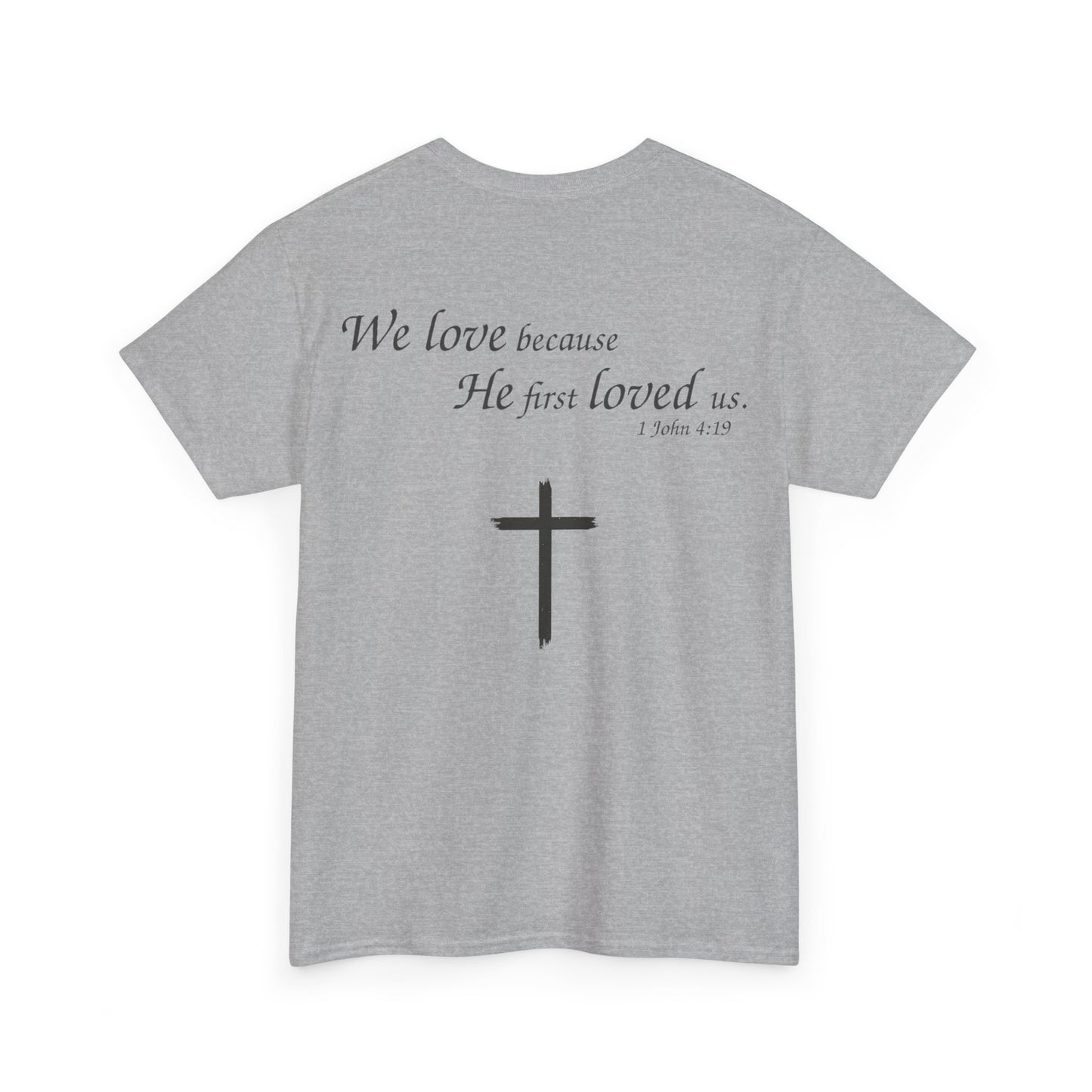 We Love Because He First Loved Us