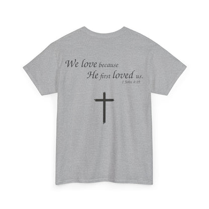 We Love Because He First Loved Us