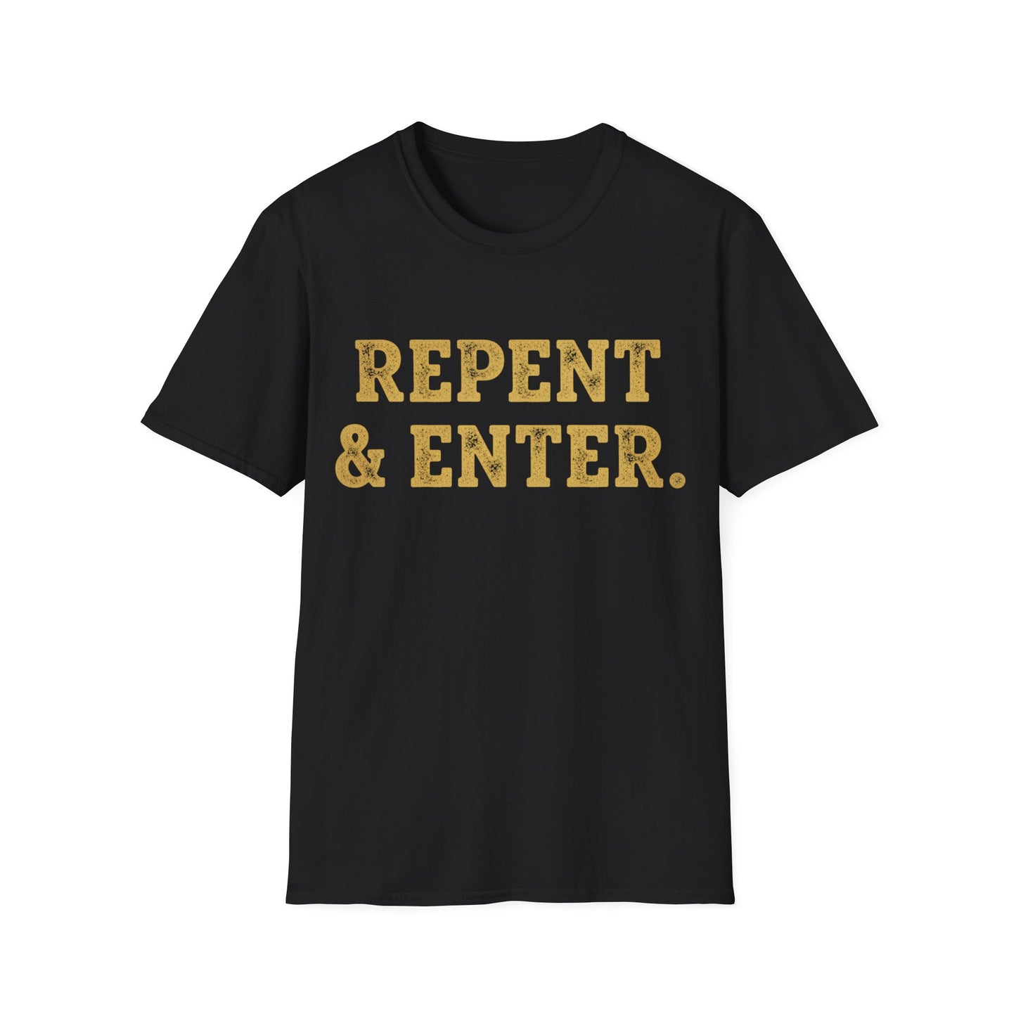 Repent & Enter T-Shirt — Choose Your Path