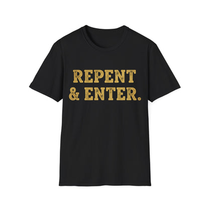 Repent & Enter T-Shirt — Choose Your Path