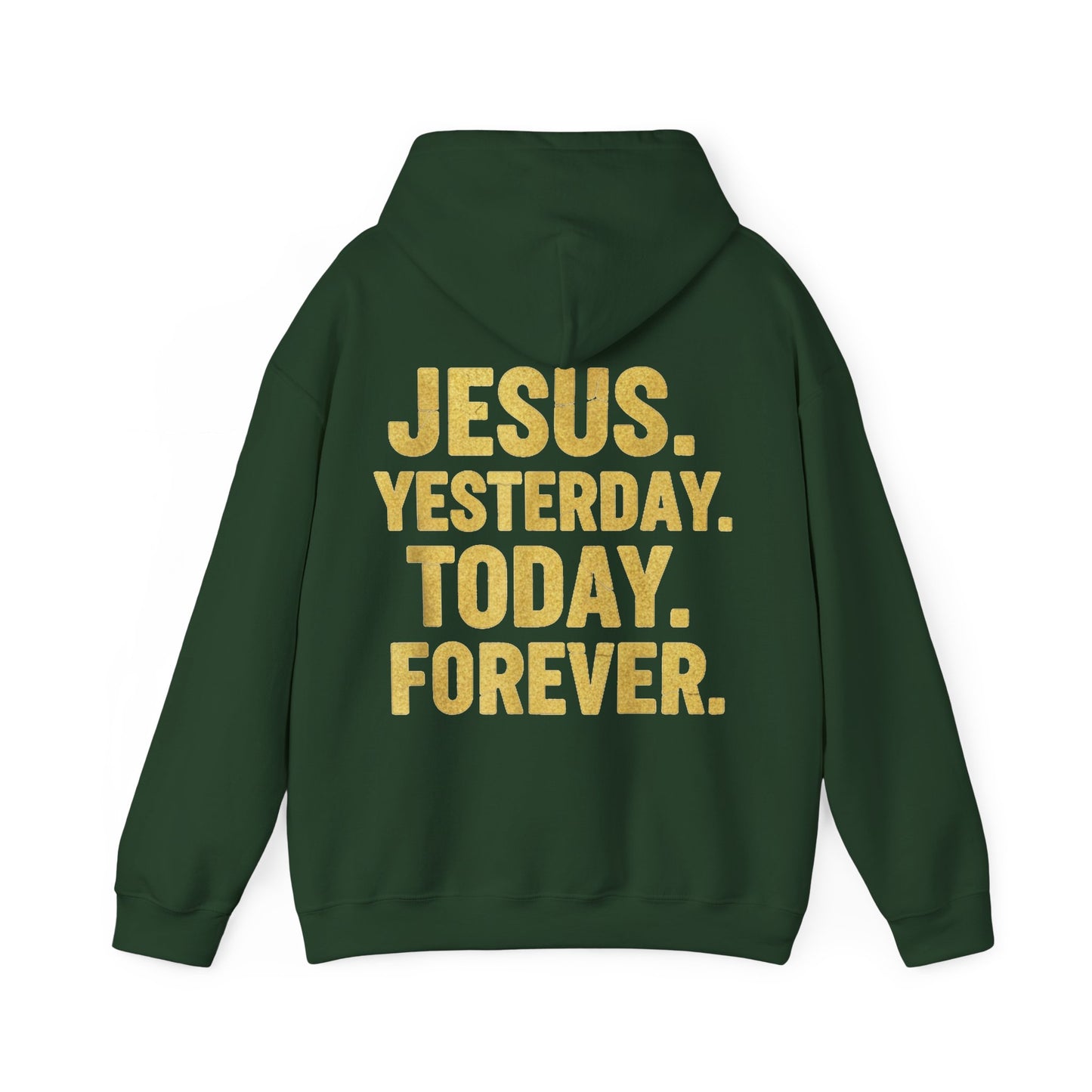 Jesus Yesterday Today Forever Hoodie