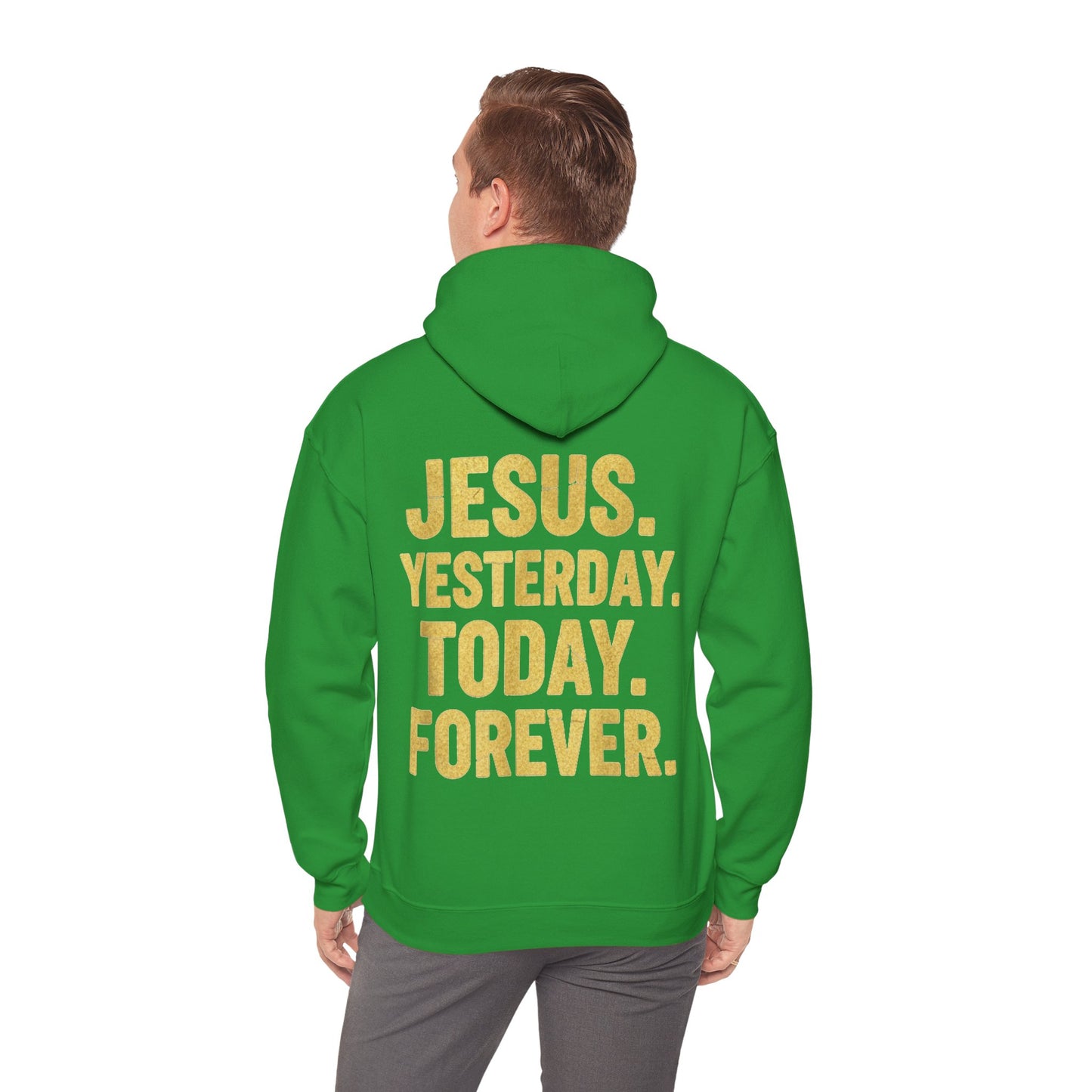 Jesus Yesterday Today Forever Hoodie