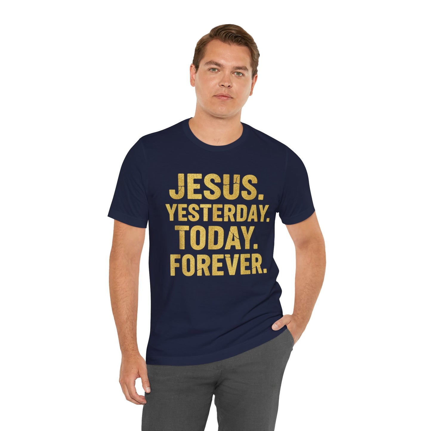 Jesus Yesterday Today Forever - Prophecy Fulfilled Shirt