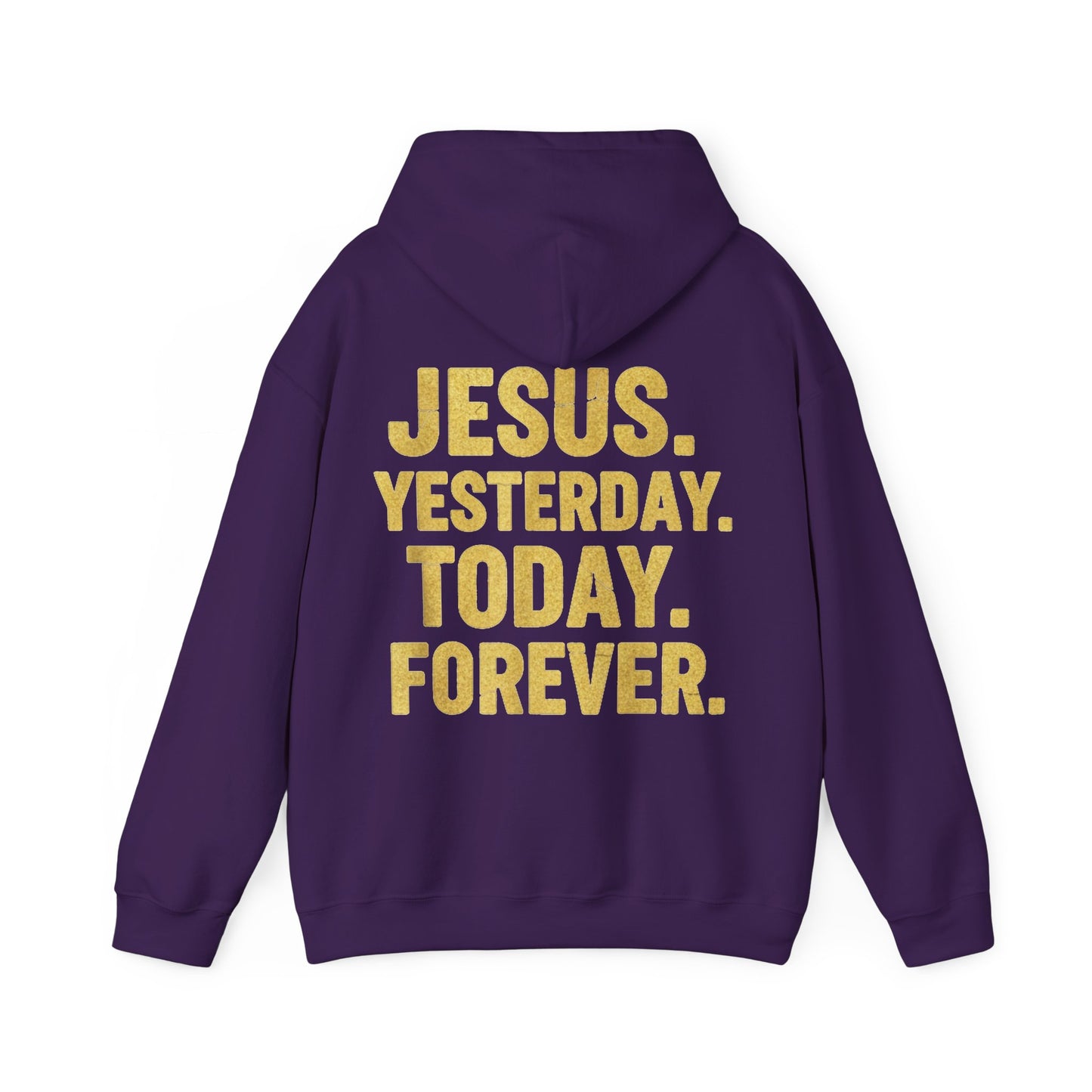 Jesus Yesterday Today Forever Hoodie