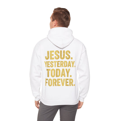 Jesus Yesterday Today Forever Hoodie