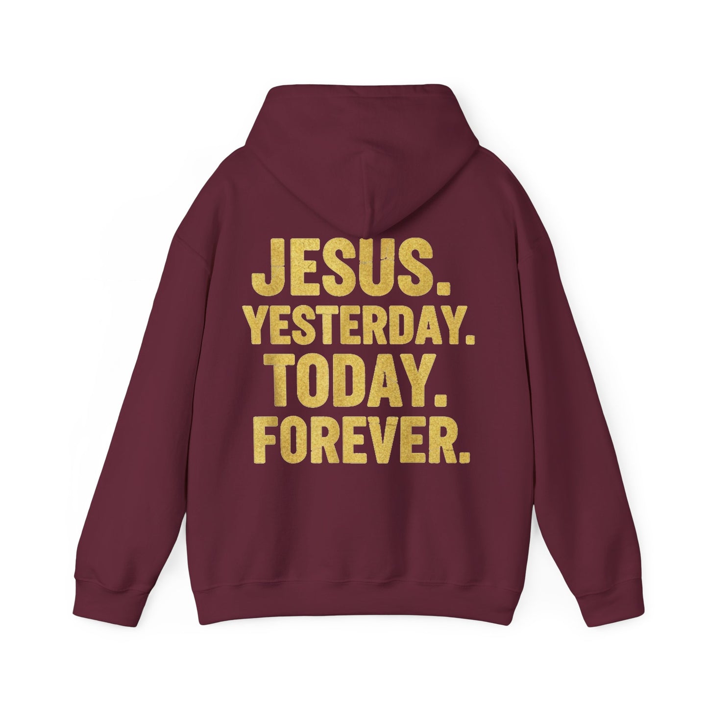 Jesus Yesterday Today Forever Hoodie