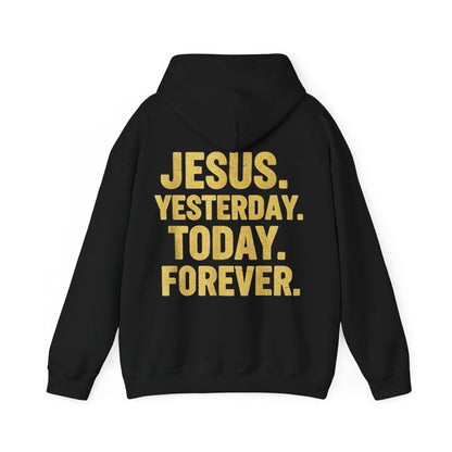 Jesus Yesterday Today Forever Hoodie