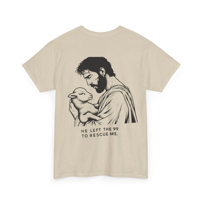 He Left the 99 to Rescue Me Shirt