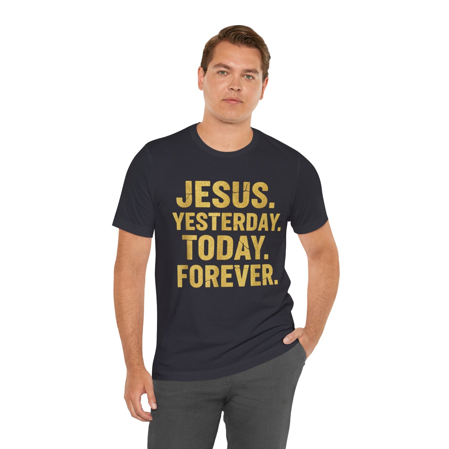 Jesus Yesterday Today Forever - Prophecy Fulfilled Shirt