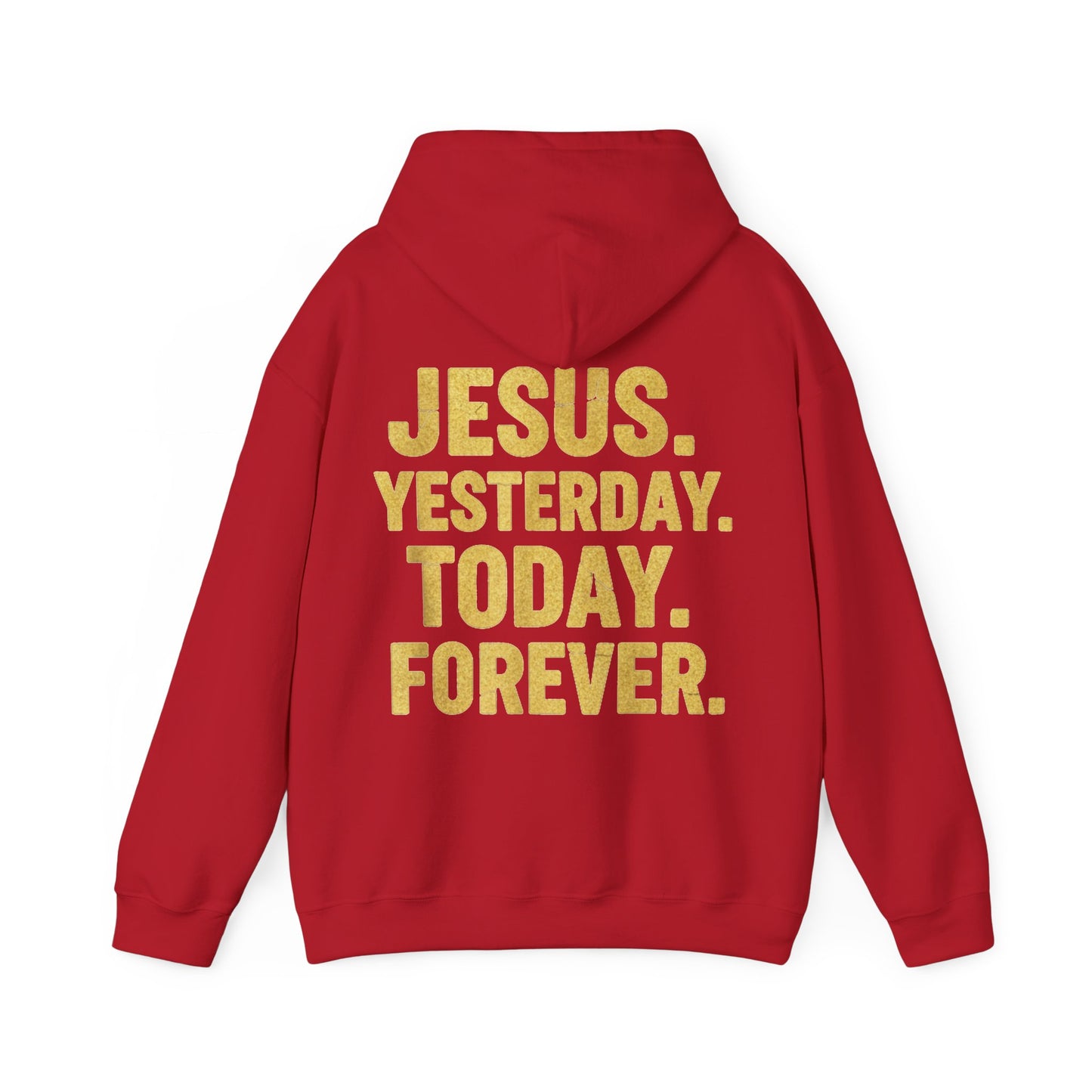 Jesus Yesterday Today Forever Hoodie