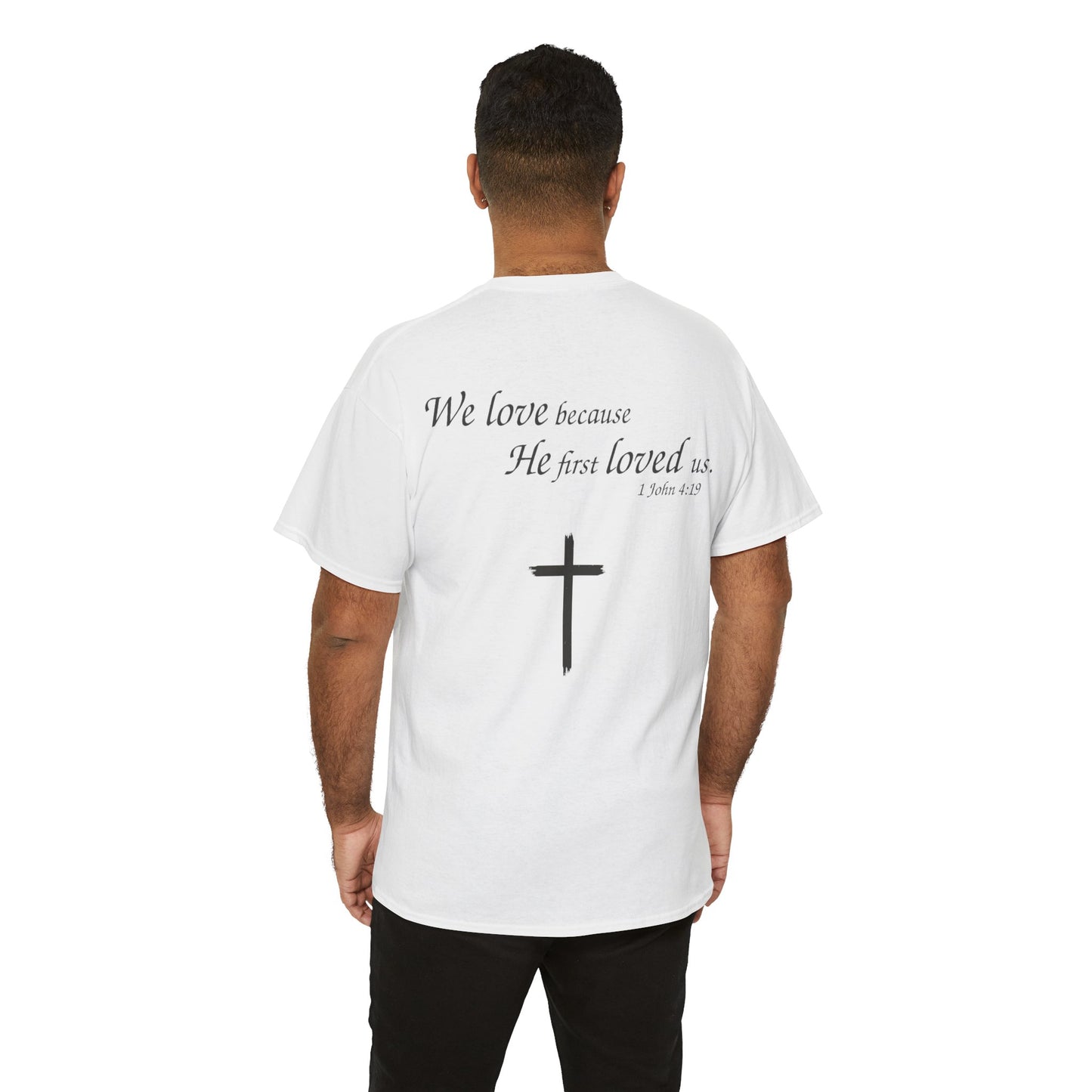 We Love Because He First Loved Us